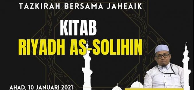 Tazkirah Bersama Jaheaik ( Kitab Riyadh As-Solihin)