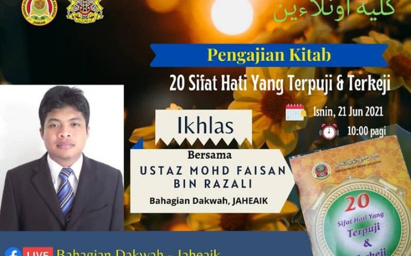 PENGAJIAN KITAB (Tajuk : 20 Sifat Hati Yang Terpuji & Terkeji – IKHLAS)