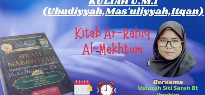 KULIAH UMI (Tajuk : KITAB AR-RAHIQ AL-MAKHTUM)