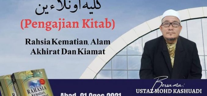 PENGAJIAN KITAB (Tajuk : Rahsia Kematian, Alam Akhirat Dan Kiamat)