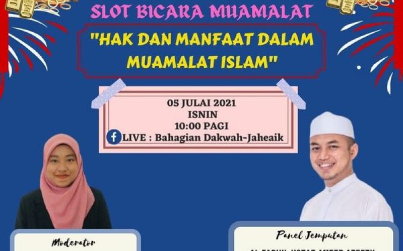 SLOT BICARA MUAMALAT Siri 2 “HAK DAN MANFAAT DALAM MUAMALAT ISLAM”