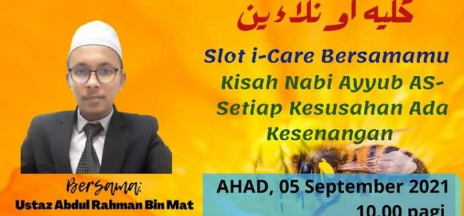 SLOT i-CARE BERSAMAMU(Kisah Nabi Ayyub AS – Setiap Kesusahan Ada Kesenangan)