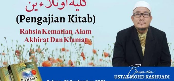 PENGAJIAN KITAB (Tajuk : Rahsia Kematian, Alam Akhirat Dan Kiamat)