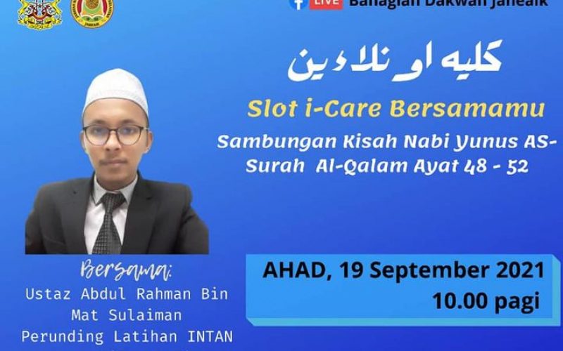 SLOT i-CARE BERSAMAMU (Tajuk : Kisah Nabi Yunus AS – Sambungan Surah Al-Qalam Ayat 48-52)