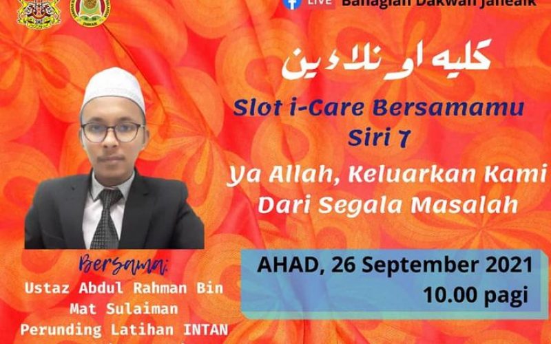 SLOT i-CARE BERSAMAMU SIRI 7(Tajuk : Ya Allah, Keluarkan Kami Dari Segala Masalah)